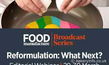 Food Manufacture to host virtual conference on reformulation - British Baker