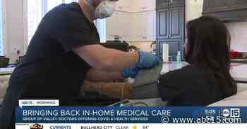 Valley doctor group brings medical care to your own home - ABC15 Arizona