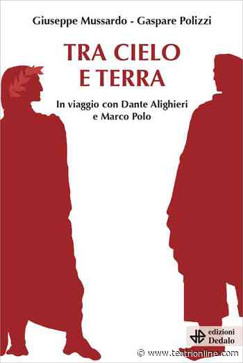 Al British Institute of Florence la presentazione di “Tra cielo e terra. In viaggio con Dante Alighieri e Marco Polo” - teatrionline.com