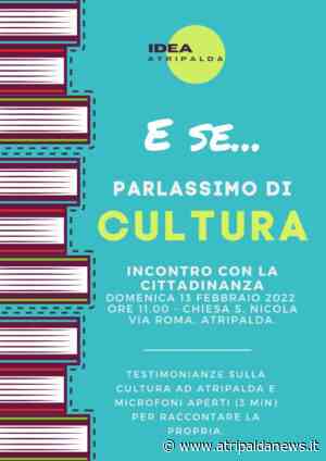 “E se parlassimo di cultura”: Idea Atripalda organizza un confronto pubblico - Atripalda News