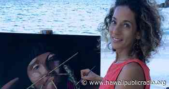 Find out how this Kailua-based painter elevates the consciousness of her audience - Hawaiipublicradio