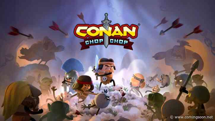 Conan the Barbarian Game Conan Chop Chop Gets Release Date Trailer