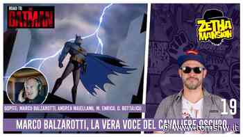 Zetha Mansion ep. 19 – Marco Balzarotti, l’unica vera voce di Batman in Italia - Tom's Hardware Italia
