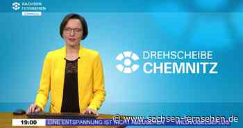 Drehscheibe Chemnitz vom 11.02.2022 | SACHSEN FERNSEHEN - SACHSEN FERNSEHEN