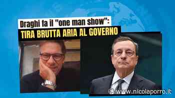 Draghi fa il “one man show”: tira brutta aria al governo - Nicola Porro
