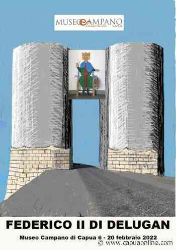 Capua: Il 6 febbraio apertura della Mostra di Gustavo Delugan Federico II presso il Museo Campano di Capua - Capuaonline.com