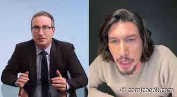 John Oliver Reveals Origin of Ongoing Adam Driver Joke - ComicBook.com