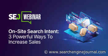 On-Site Search Intent: 3 Powerful Ways To Increase Sales [Webinar] via @sejournal, @hethr_campbell