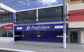 Paulistana Móveis e Eletro inaugura loja no centro de Itapeva - Jornal Ita News