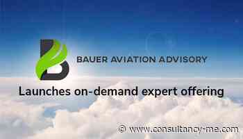 Bauer Aviation Advisory launches on-demand offering for consultancies - Consultancy-me.com