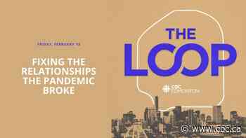 The Loop: Fixing the relationships the pandemic broke