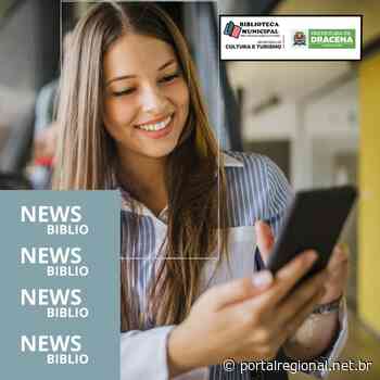 Em Dracena, Biblioteca Municipal apresenta novidades sobre o mundo literário - Portal Regional Dracena