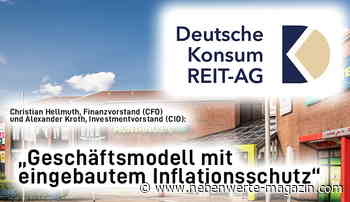 Deutsche Konsum REIT - Management im Interview. "Läuft sehr gut" beim „Geschäftsmodell mit eingebautem Inflationsschutz“ - Nebenwerte Magazin