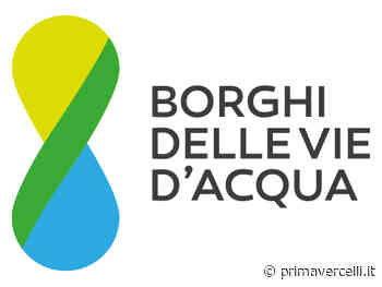 Costituita l’Area Territoriale "Borghi delle vie d'Acqua" - Prima Vercelli