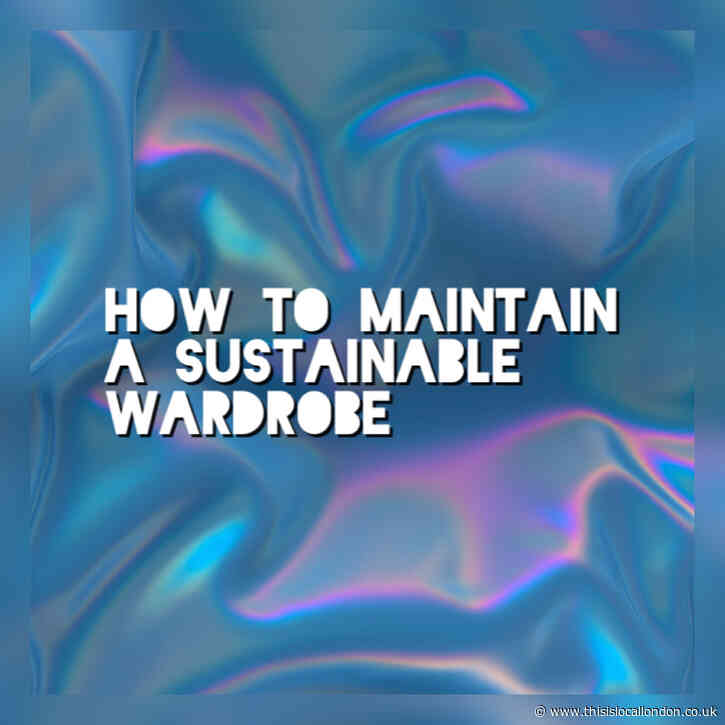 How To Maintain  aSustainable Wardrobe - Scarlett Oliver Reigate College