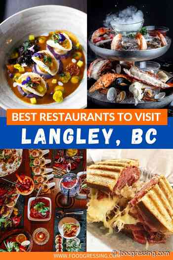 BEST RESTAURANTS IN LANGLEY BC: 15 top spots to eat and drink - Foodgressing