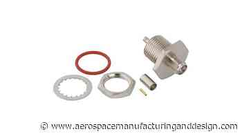 Compact waterproof IP67 SMA connectors - Aerospace Manufacturing and Design