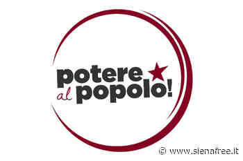 Amministrative Siena, Potere al Popolo: ''Ci sentiamo agli antipodi rispetto alla vecchia politica espressa dai tre poli'' - SienaFree.it