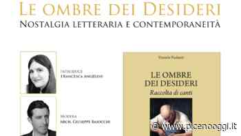 “Le Ombre dei desideri”, Daniele Paolanti presenta la sua ultima opera - Piceno Oggi