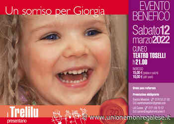 Il 12 marzo a Cuneo ritorna “Un sorriso per Giorgia” con i Trelilu - Unione Monregalese