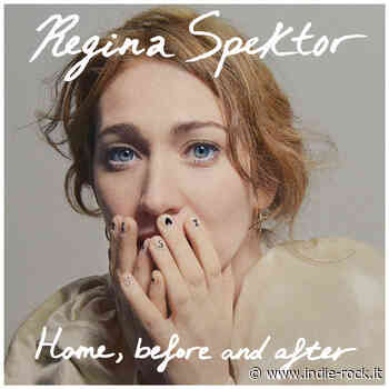 Nuova musica: Regina Spektor, !!!, Florence, Vaccines, Just Mustard, Girlpool - Indie-Rock.it