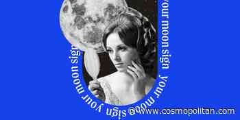 Moon Sign Meaning in Astrology, What Does My Moon Sign Mean? - Cosmopolitan