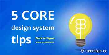 Design systems in Figma: how to be more productive