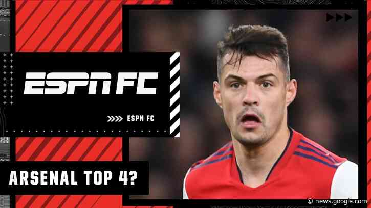 Could Arsenal finish top 4 in the Premier League? | ESPN FC - ESPN UK