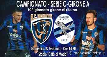 Domenica Renate Lecco, in palio punti pesanti - Monza in Diretta