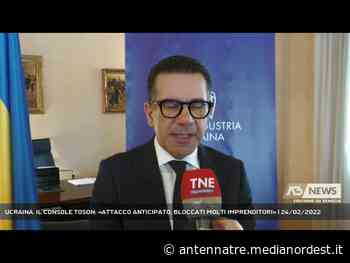 VIGONZA | UCRAINA. IL CONSOLE TOSON: «ATTACCO ANTICIPATO, BLOCCATI MOLTI IMPRENDITORI» - ANTENNA TRE