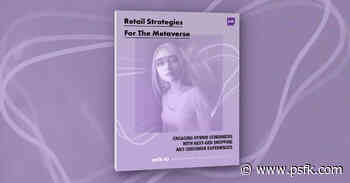 Report: Retail Strategies for the Metaverse - PSFK