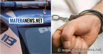 Matera, Polizia arresta un 41enne. I dettagli - Matera News