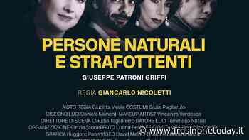 Colleferro, in scena "Persone naturali e strafottenti" Eventi a Frosinone - FrosinoneToday