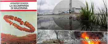 La scomparsa di Majorana, il terrore nucleare e la guerra in Ucraina. Quanto è attuale Sciascia - L'HuffPost