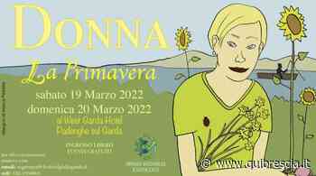 Giallo Garda organizza per il 19 e 20 marzo a Padenghe "Donna La Primavera" - QuiBrescia.it