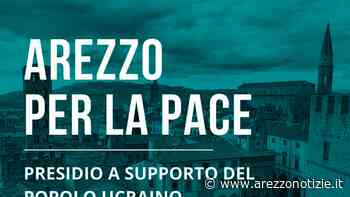 Arezzo per la pace. Marco Donati e Lucia Cherici organizzano la seconda manifestazione contro la guerra in Ucraina - ArezzoNotizie