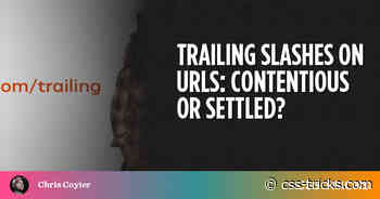 Trailing Slashes on URLs: Contentious or Settled?