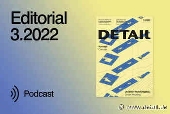 Urbaner Wohnungsbau – Editorial 3.2022 - DETAIL.de - das Architektur und Bau-Portal