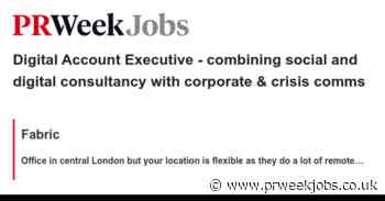 Fabric: Digital Account Executive - combining social and digital consultancy with corporate & crisis comms