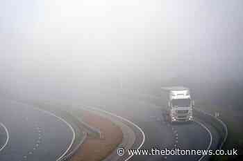 ‘Difficult’ driving conditions forecast after weather warning issued for fog - The Bolton News