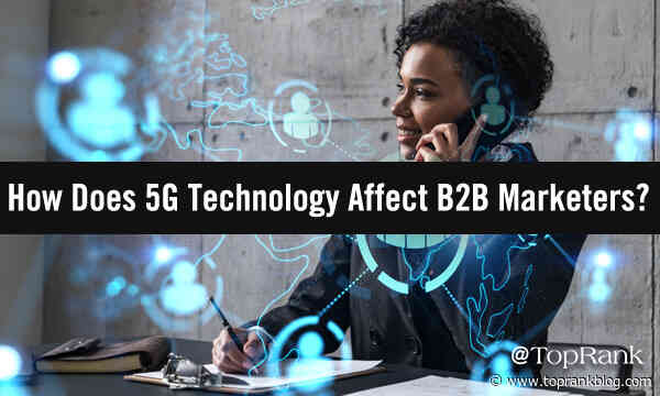 Faster Frontiers: How Does 5G Technology Affect B2B Marketers?