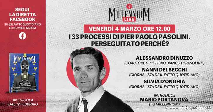 I 33 processi di Pier Paolo Pasolini. Perseguitato perché? La diretta di Millennium Live: venerdì 4 marzo alle 12