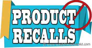 Consumer Alert: Products Recalled in February | News | washtimesherald.com - Washington Times Herald