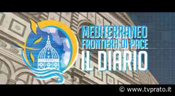 Speciale Mediterraneo Frontiera di Pace – Il Diario - tvprato.it