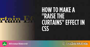 How to Make a “Raise the Curtains” Effect in CSS