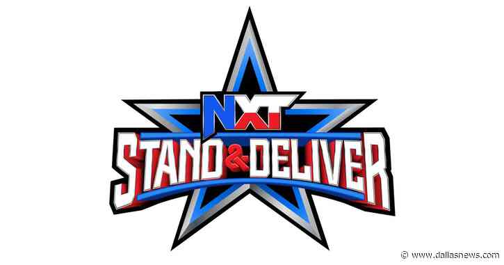WWE announces start time, on-sale date for ‘NXT Stand & Deliver’ in Dallas - The Dallas Morning News