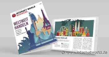 Jetzt online lesen: Die neue INTERNET WORLD BUSINESS zu "Internationalisierung" - Internet World