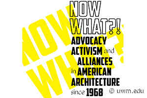 Exhibit examining social and political movements through architecture stops at UWM - University of Wisconsin–Milwaukee