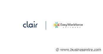EasyWorkforce and Clair Partner to Bring Digital On-Demand Paychecks to Thousands More Employees - businesswire.com