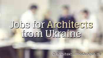 Solidarität zeigen: Jobs für geflüchtete Architektinnen und Architekten aus der Ukraine anbieten